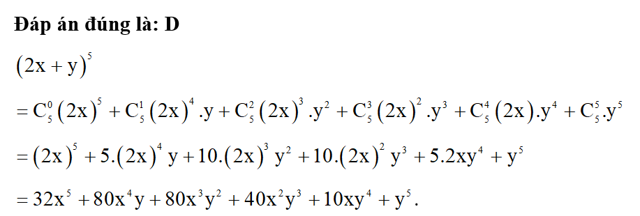 Khai triển đa thức (2x + y)^5.  A. 32x^5 + 80x^4y + 80x^3y^2 + 40x^2y^3 + 10xy^4 + y; (ảnh 1)