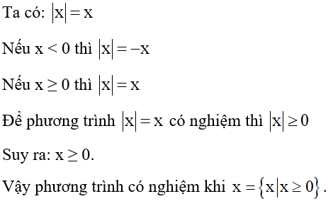 Giải phương trình: môdun x = x . (ảnh 1)