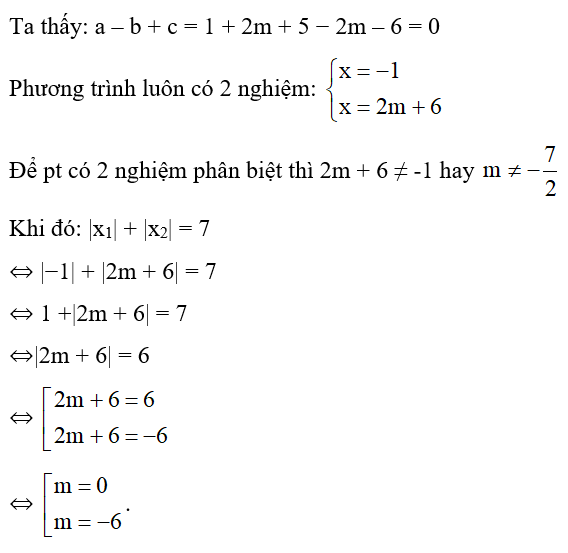 Cho phương trình x^2 - (2m + 5)x - 2m - 6 = 0. Tìm m để phương trình có hai nghiệm phân biệt x1; x2 thỏa mãn |x1| + |x2| = 7. (ảnh 1)