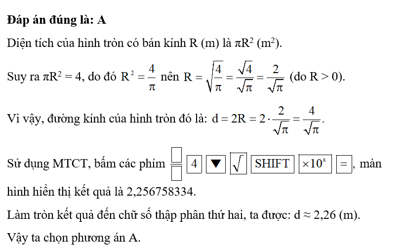 Độ dài đường kính (mét) của hình tròn có diện tích 4 m2 sau khi làm tròn kết quả đến chữ số thập phân thứ hai bằng (ảnh 1)