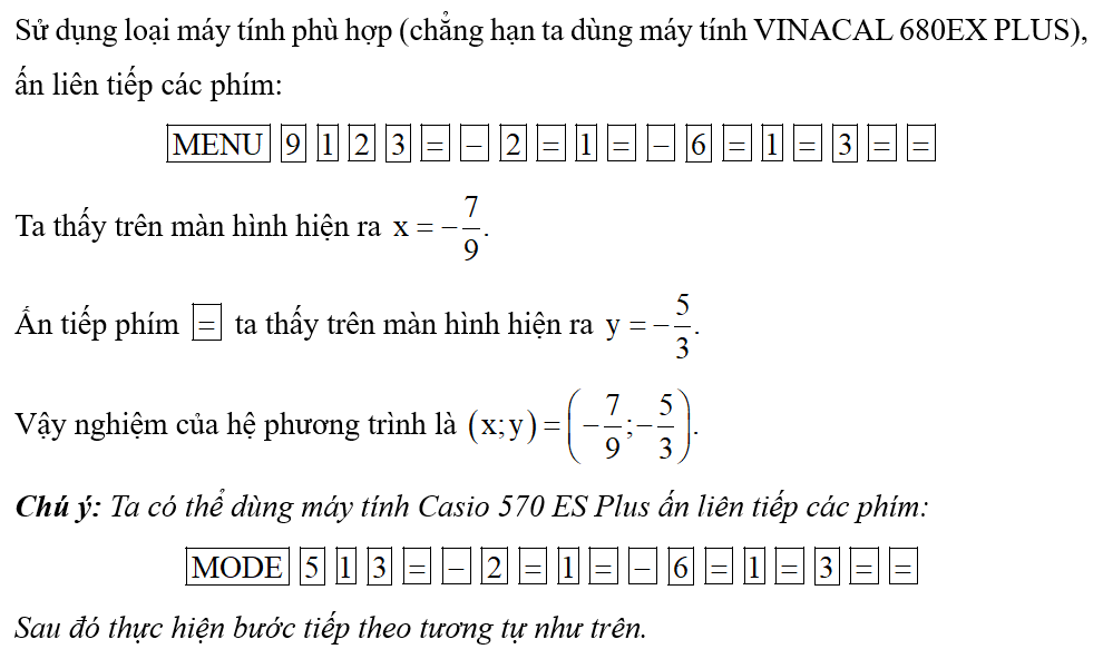Sử dụng máy tính cầm tay để tìm nghiệm của hệ phương trình:  3x -2y =1 và -6x + y =3 (ảnh 1)