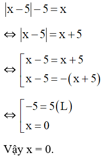 Tìm x biết: môdun x - 5 - 5 = x . (ảnh 1)