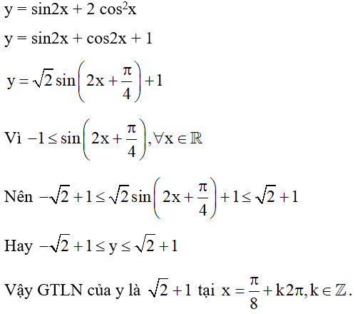 Tìm giá trị lớn nhất M của hàm số y = sin2x + 2 cos^2x. (ảnh 1)