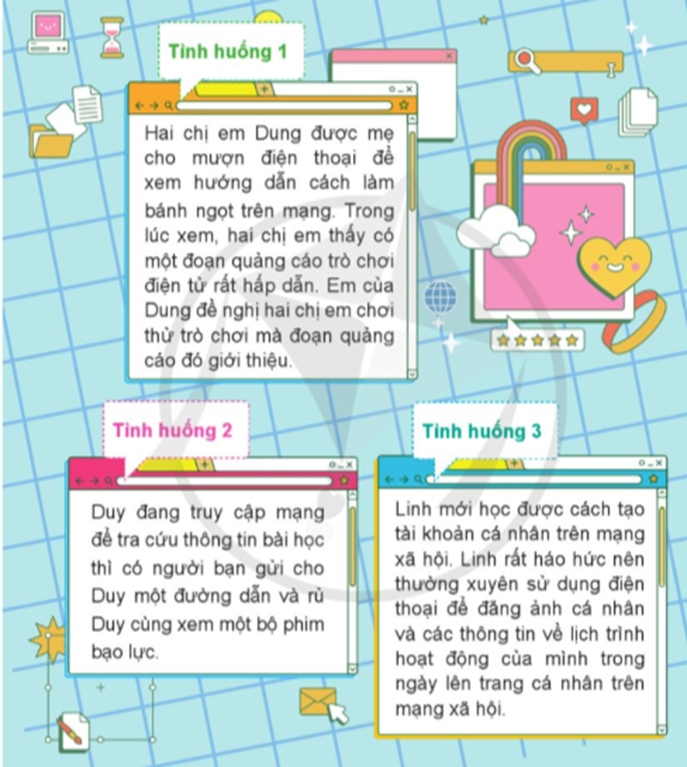 - Thảo luận về nguy cơ mất an toàn khi sử dụng mạng trong các tỉnh huống sau. (ảnh 1)