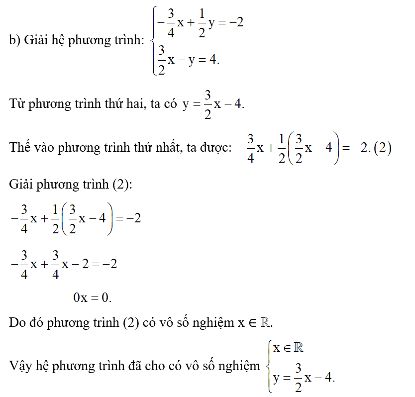 Giải các hệ phương trình sau bằng phương pháp thế: b)  -3/4x + 1/2y = -2 và 3/2 x - y =4 (ảnh 1)