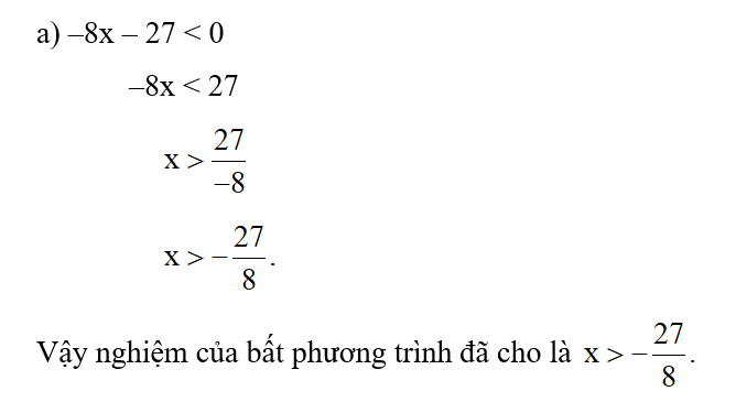 Giải các bất phương trình: a) –8x – 27 < 0; (ảnh 1)