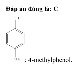Cho hợp chất phenol có công thức cấu tạo sau:  Tên gọi của phenol đó là  A. 2-methylphenol.                                            (ảnh 2)