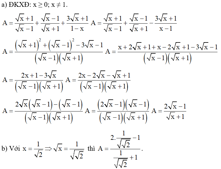 Cho biểu thức A = căn x +1/ căn x -1 + căn x -1/căn x +1 + 3 căn x +1/ 1 -x (ảnh 1)