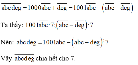 Cho abc - deg chia hết cho 7. Chứng minh abcdeg chia hết cho 7 (ảnh 1)