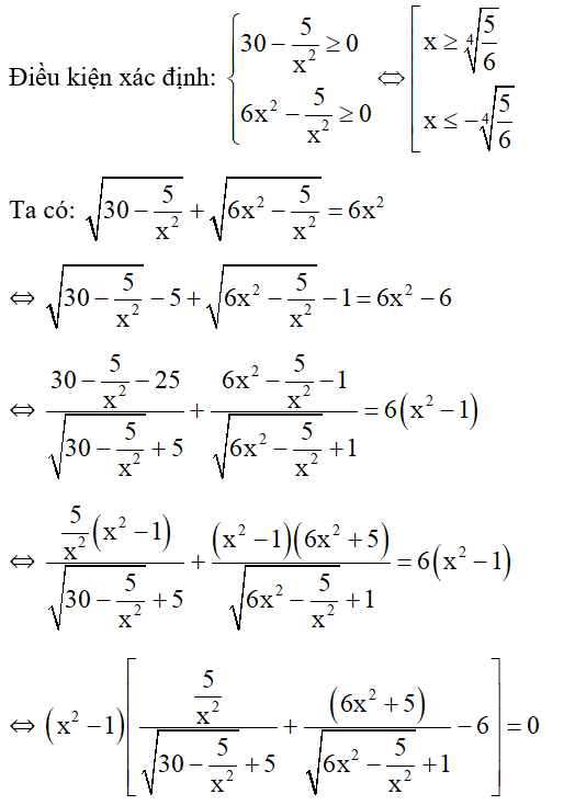 Giải phương trình: căn 30 - 5/x^2 + căn 6x^2 -5/ x^2 = 6x^2 . (ảnh 1)