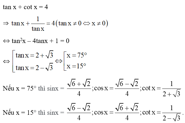 Cho tan x + cot x = 4. Tính sin x, cos x, tan x, cot x. (ảnh 1)