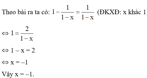 Tìm x biết rằng nếu lấy 1 trừ đi số nghịch đảo của 1 – x ta lại được số nghịch đảo của 1 – x. (ảnh 1)