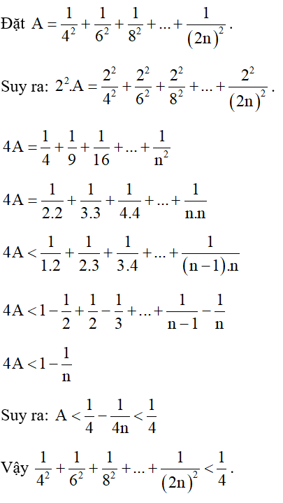 Chứng minh rằng 1/4^2 +1/ 6^2 +1/8^2 +...+ 1/ (2n)^2 nhỏ hơn 1/4 . (ảnh 1)