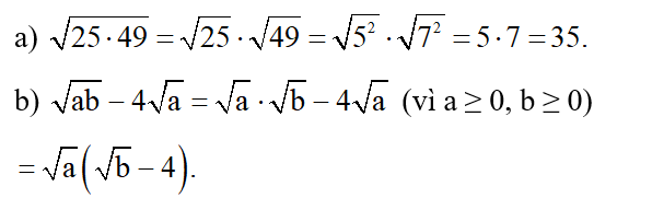 a) Tính nhanh  căn bậc hai 25. 49 b) Phân tích thành nhân tử: căn bậc hai ab- 4 căn bậc hai a (ảnh 1)