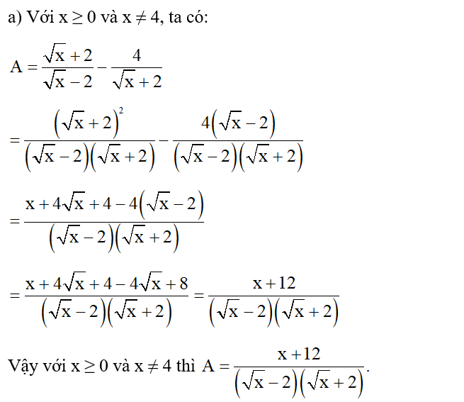 Cho biểu thức A= căn bậc hai x +2 / căn bậc hai x-2- 4/ căn bậc hai x +2 (x ≥ 0 và x ≠ 4). (ảnh 1)