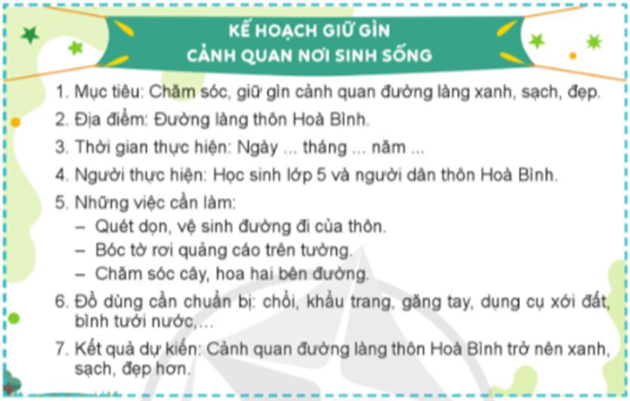 - Xây dựng kế hoạch giữ gìn cảnh quan nơi em sinh sống theo gợi ý. + Xác định những việc cần làm; + Chuẩn bị các đồ dùng, phương tiện cần thiết (ảnh 1)