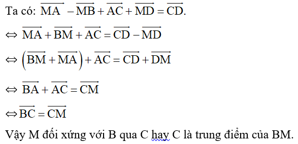 Cho tứ giác ABCD, tìm điểm M thỏa mãn   (ảnh 1)