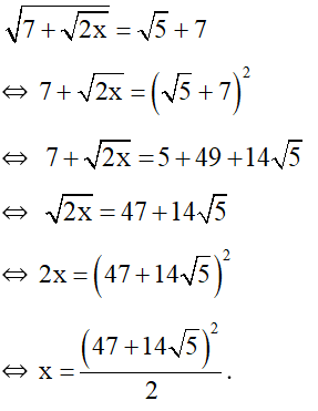 Tìm x biết: căn 7 + căn 2x = căn 5 +7 . (ảnh 1)
