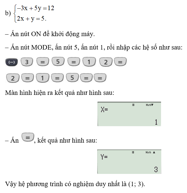 Tìm nghiệm của các hệ phương trình sau bằng máy tính cầm tay: b)  -3x + 5y = 12 và 2x + y =5 (ảnh 1)