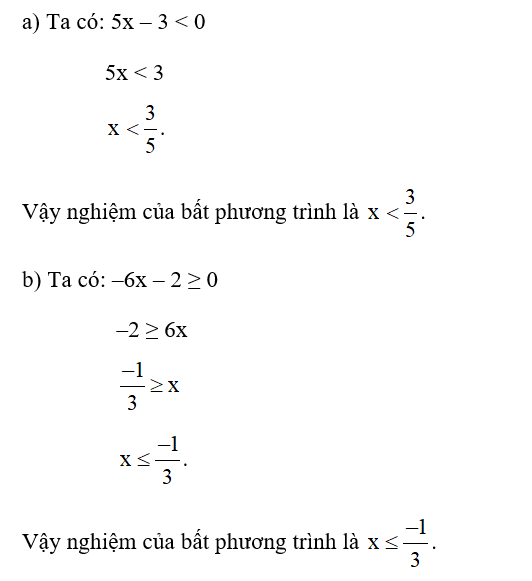 Giải các bất phương trình: a) 5x – 3 < 0; b) –6x – 2 ≥ 0. (ảnh 1)