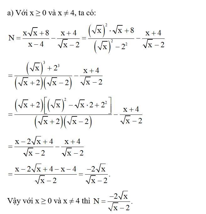 Cho biểu thức: N= x căn bậc hai x + 8 / x-4 - x+ 4/ căn bậc hai x-2 với x ≥ 0 và x ≠ 4. (ảnh 1)