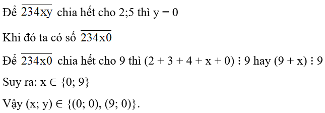 Tìm số tự nhiên x, y để 234xy chia hết cho 2; 5; 9. (ảnh 1)