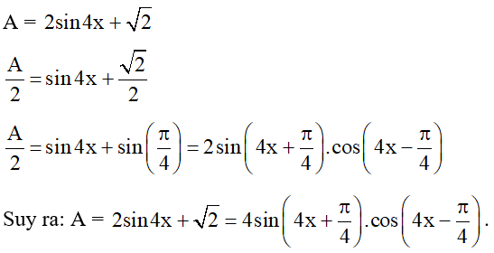 Biến đổi thành tích 2sin4x + căn 2 . (ảnh 1)