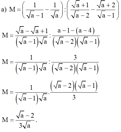 Cho biểu thức M = (1/ căn a -1 -1/ căn a) :( căn a +1/ căn a -2 - căn a +2/ căn a -1)  (ảnh 1)