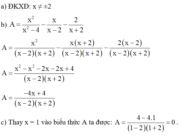 Cho biểu thức A = x^2/ x^2 -4 -x/ x -2 -2/ x +2.  a) Với điều kiện nào của x thì giá trị của A được xác định (ảnh 1)