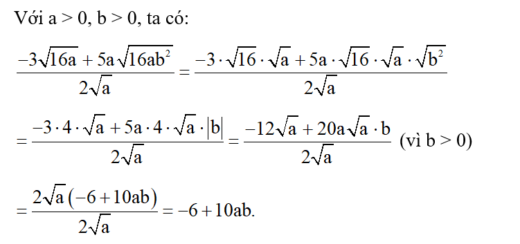 Rút gọn  -3 căn bậc hai 16a + 5a căn bậc hai 16ab^2 / 2 căn bậc hai a (với a > 0, b > 0). (ảnh 1)