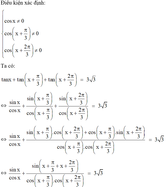 Phương trình tan x + tan( x +pi/3) + tan( x + 2pi/ 3) = 3 căn 3 tương đương với phương trình nào? (ảnh 1)
