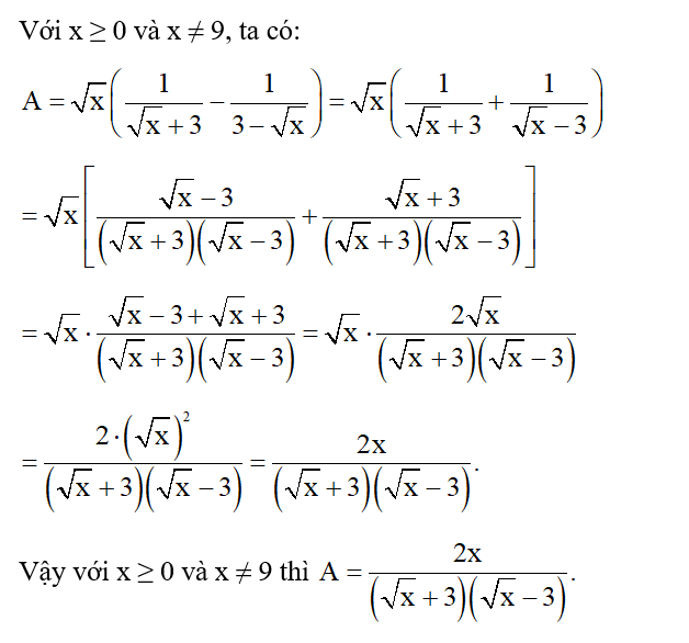Rút gọn biểu thức A= căn bậc hai x ( 1/ căn bậc hai x +3 - 1/ 3 - căn bậc hai x )  (ảnh 1)