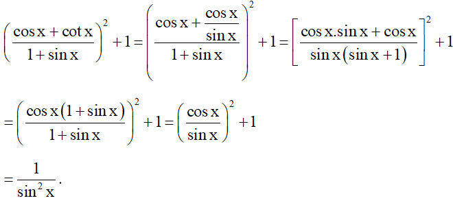 Rút gọn (cos x +cotx/ 1 +sinx) ^2 +1 . (ảnh 1)