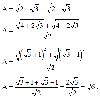 Rút gọn biểu thức A= căn 2 + căn 3 + căn 2 - căn 3 . (ảnh 1)
