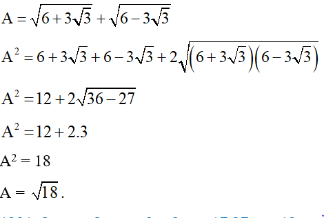 Tính giá trị biểu thức A= căn 6 + 3 căn 3 + căn 6 - 3 căn 3 . (ảnh 1)