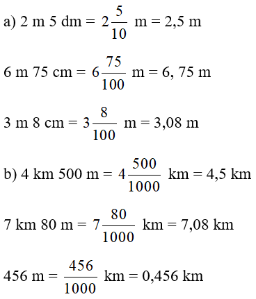 Tìm số thập phân thích hợp. a) 2 m 5 dm =   m 6 m 75 cm =   m 3 m 8 cm =   m	b) 4 km 500 m =   km 7 km 80 m =   km 456 m =   km (ảnh 1)