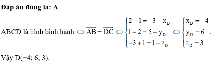 Cho A(1; 2; −1), B(2; 1; −3), C(−3; 5; 1). Điểm D sao cho ABCD là hình bình hành có tọa độ là (ảnh 1)