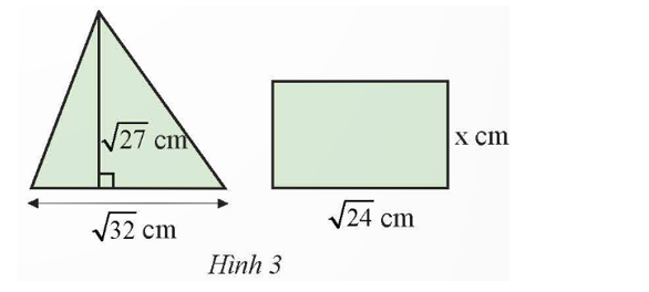 Biết rằng hình tam giác và hình chữ nhật ở Hình 3 có diện tích bằng nhau.  (ảnh 1)