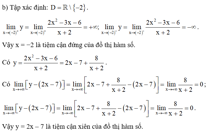 Tìm các tiệm cận đứng và tiệm cận xiên của đồ thị hàm số sau: b) 2x^2 -3x - 6/ x+2 (ảnh 1)