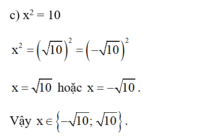 Tìm x, biết: a) x2 = 121; b) 4x2 = 9; c) x2 = 10.  (ảnh 2)
