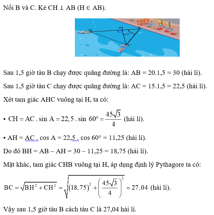 Hai chiếc tàu thủy B và C cùng xuất phát từ một vị trí A, đi thẳng theo hai hướng tạo thành một góc 60° (Hình 4). Tàu B chạy với tốc độ 20 hải lí/giờ (ảnh 2)