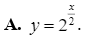 Hàm số nào sau đây là hàm số mũ A. y = 2^(x/2) (ảnh 1)