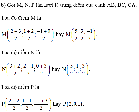 b) Tìm tọa độ trung điểm của các cạnh của tam giác ABC. (ảnh 1)