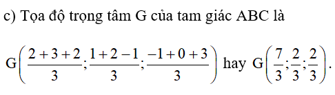c) Tìm tọa độ trọng tâm G của tam giác ABC. (ảnh 1)