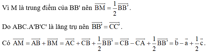 Cho hình lăng trụ ABC.A'B'C' có M là trung điểm của BB' (Hình 20). Đặt (ảnh 2)