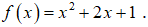 Hàm số f(x) = x^2 + 2x + 1. Khi đó với a thuộc R (ảnh 1)