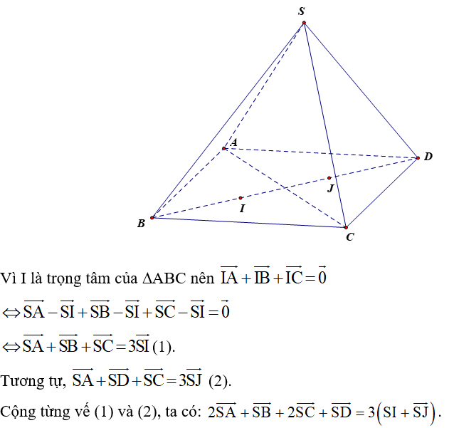 Cho hình chóp S.ABCD. Gọi I là trọng tâm của tam giác ABC và J là trọng tâm tam giác ADC. Chứng minh rằng  . (ảnh 1)