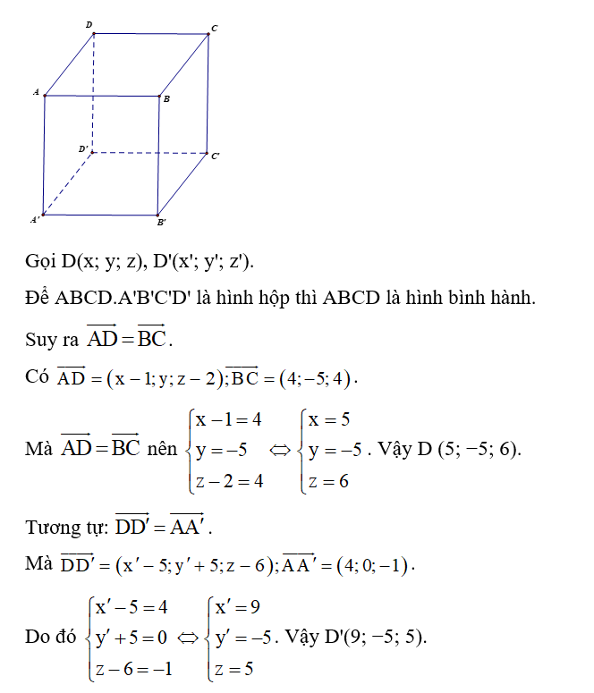 Trong Ví dụ 5, xác định tọa độ của các điểm D và D' sao cho ABCD.A'B'C'D' là hình hộp. (ảnh 1)