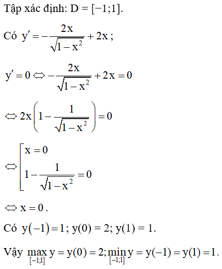 Tìm giá trị lớn nhất, giá trị nhỏ nhất của hàm số y= 2 căn 1-x^2 +x^2 . (ảnh 1)