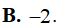 Cho f(x) = (x^2 - 3x + 3)^2 Biểu thức f'(1) (ảnh 2)